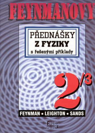 Feynmanovy přednášky z fyziky s řešenými příklady 2/3