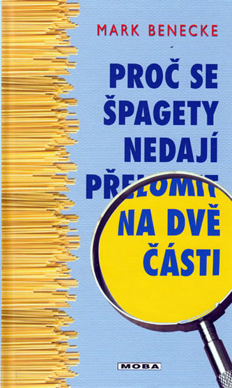 Proč se špagety nedají přelomit na dvě části