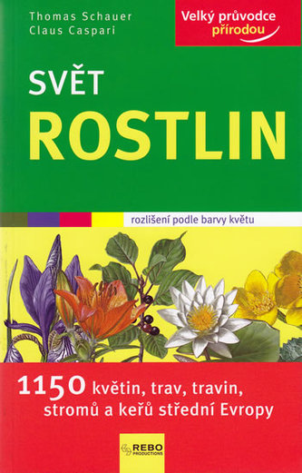 Svět rostlin - Velký průvodce přírodou - 3. vydání