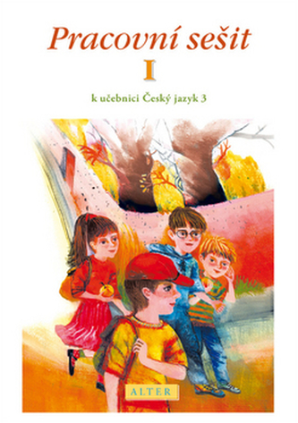 Pracovní sešit I. k učebnici Český jazyk 3