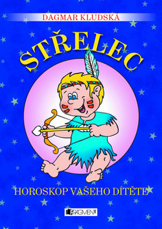 Střelec Horoskop vašeho dítěte Střelec Horoskop vašeho dítěte