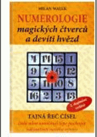 Numerologie magických čtverců a devíti hvězd Numerologie magických čtverců a devíti hvězd