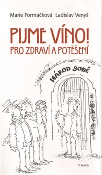 Pijme víno! Pro zdraví a potěšení
