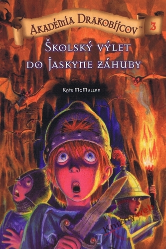 Akadémia drakobijcov 3 Školský výlet do jaskyne záhuby