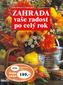 Zahrada vaše radost po celý rok