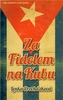 Za Fidelem na Kubu