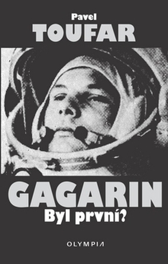 Gagarin Byl první? Gagarin Byl první?
