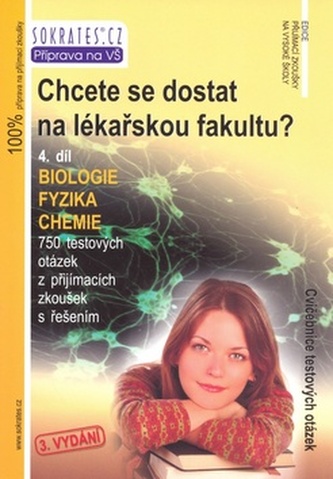 Chcete se dostat na lékařskou fakultu 4. díl (biologie, fyzika, chemie)