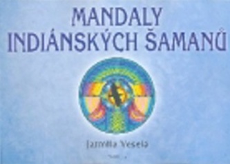 Mandaly indiánských šamanů Mandaly indiánských šamanů