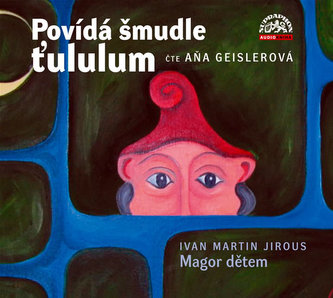 Povídá šmudle ťululum