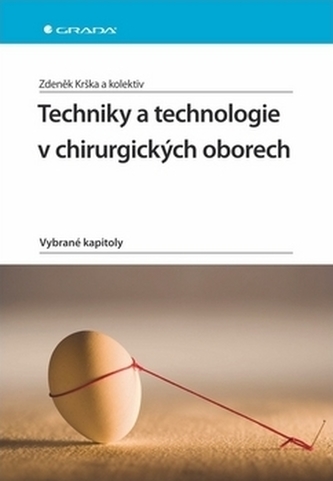 Techniky a technologie v chirurgických oborech Techniky a technologie v chirurgických oborech