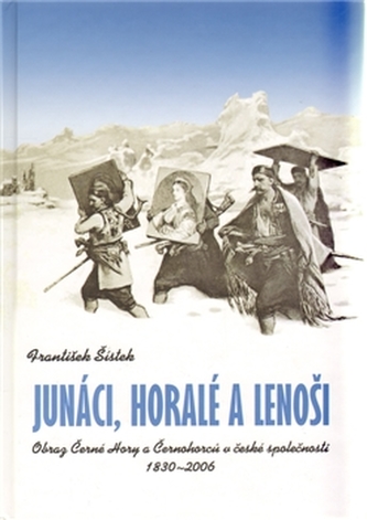 Junáci, horalé a lenoši.