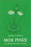 Moje peníze aneb Chudoba není ctnost, ale nemoc