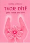 Tvoje dítě jako šance pro tebe