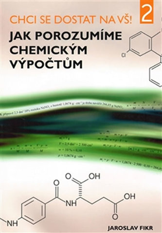 Jak porozumíme chemickým výpočtům Jak porozumíme chemickým výpočtům