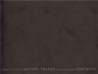 Autoři Triády: Fotografické portréty