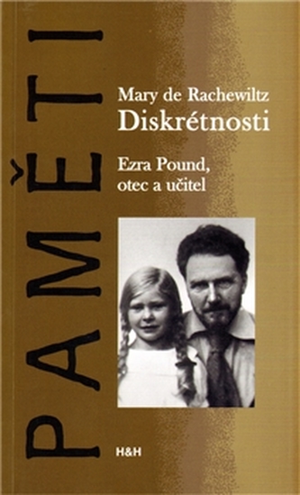 Diskrétnosti. Ezra Pound. Otec a učitel Diskrétnosti. Ezra Pound. Otec a učitel