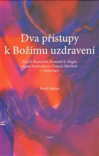 Dva přístupy k Božímu uzdravení Dva přístupy k Božímu uzdravení